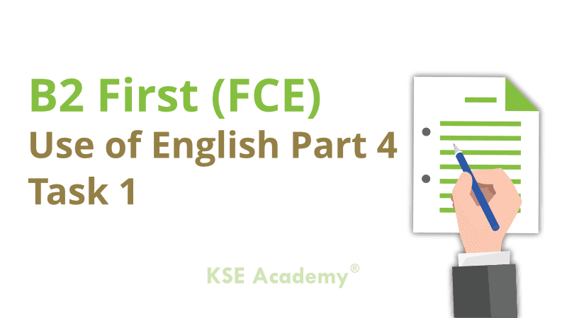 B2 First Fce Use Of English Part 4 Task 1 Kse Academy